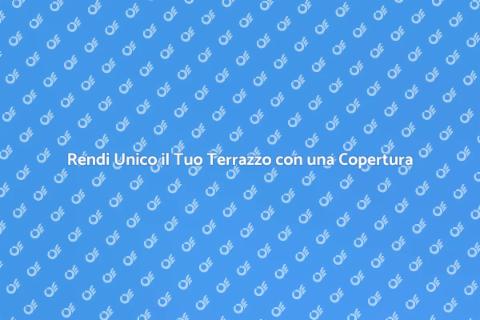 Copertura per Terrazzi su Misura