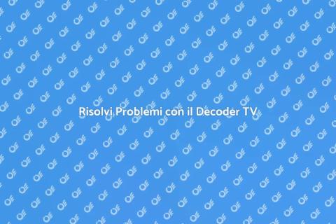 Diagnosi Decoder Digitale Terrestre