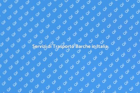 Trasporto Barche in Italia Sicuro