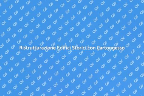 Montaggio Cartongesso in Edificio Storico