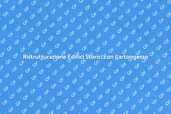 Innovazione e Tradizione: Cartongesso e Storia