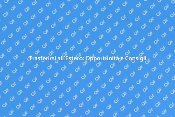 Guida al Trasferimento all'Estero