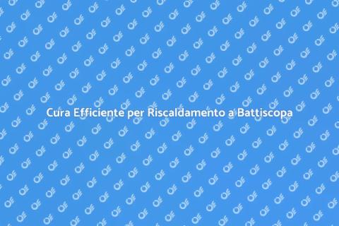 Manutenzione Sistema Riscaldamento Efficiente