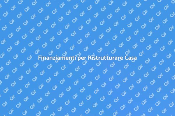 Ristrutturazione Casa: Chiedi un Prestito