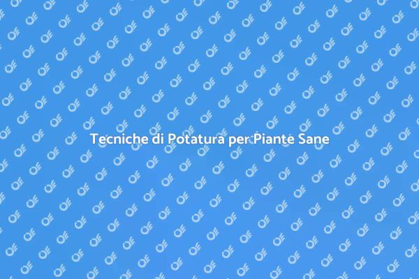 Guida alla Potatura delle Piante