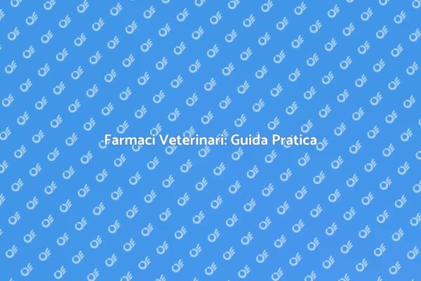 Come Ottenere Farmaci Veterinari