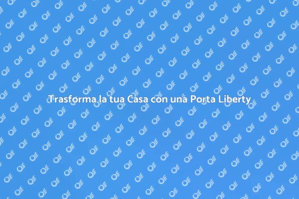 Porta Liberty: Design e Stile per Interni
