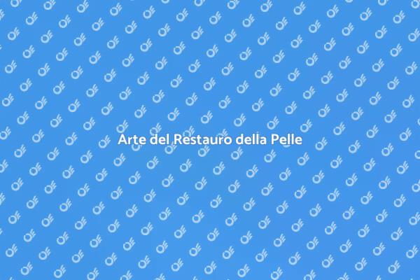 Ristrutturare e Restaurare la Pelle