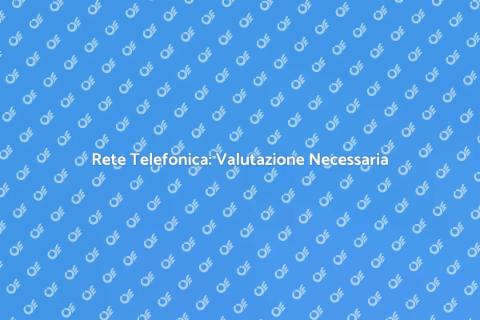 Valutazione Rete Telefonica Efficiente