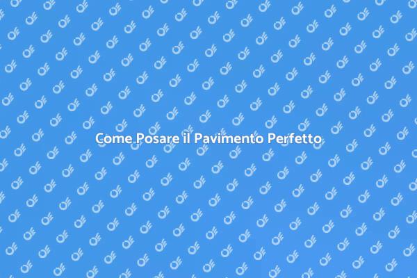 Ristrutturazione: Posare il Pavimento