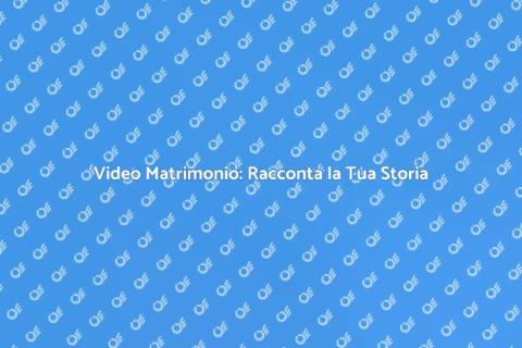 Video Matrimonio: Emozioni da Catturare