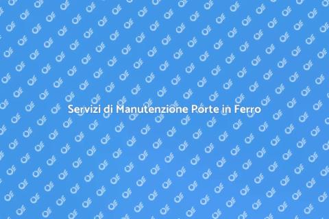 Manutenzione Porte in Ferro Sicura
