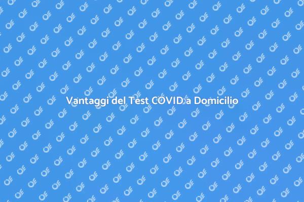 Test COVID: Sicurezza a Casa Tua