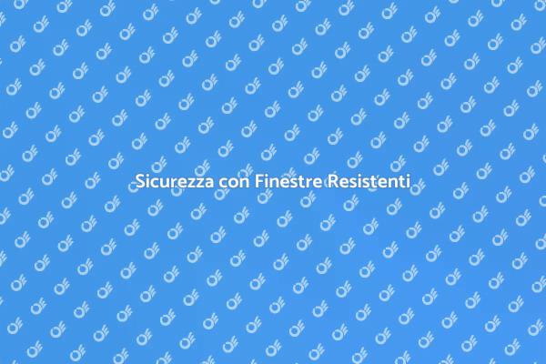 Finestre: Sicurezza e Stile Unici