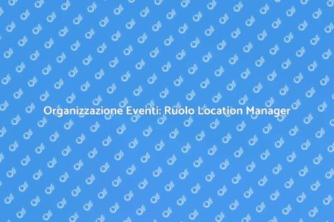 Location Manager: Organizzazione Fiere