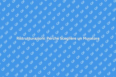 Chiamare un Muratore per Ristrutturazioni