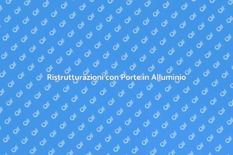 Porte in Alluminio per Ristrutturazioni