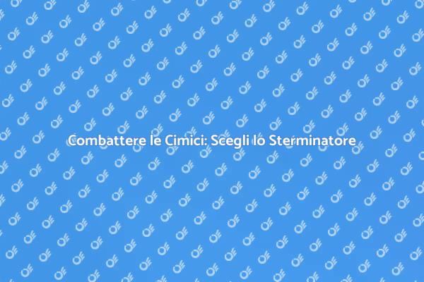 Sterminare le Cimici: Ecco Come Fare