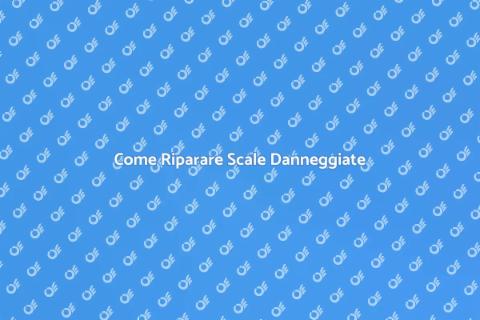 Riparare Scale Danneggiate in Casa