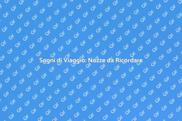 Pianifica il Tuo Viaggio di Nozze Ideale