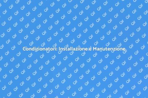 Installazione Condizionatori e Riparazioni