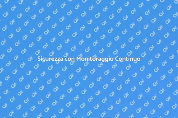 Monitoraggio Continuo: Sicurezza Garantita