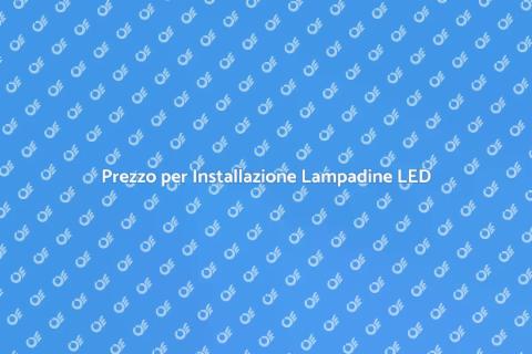Costo Installazione Lampadine a LED