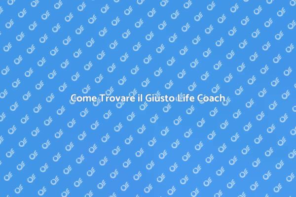Scegliere il Life Coach Perfetto