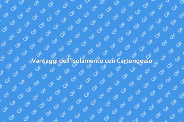 Isolamento Termico Efficace con Cartongesso