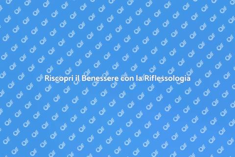 Riflessologia e Postura Perfetta