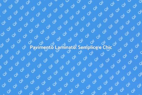 Parquet Laminato: Eleganza e Praticità