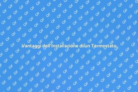 Installazione Termostato per Comfort