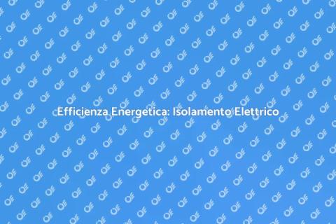 Isolamento Impianto Riscaldamento Elettrico