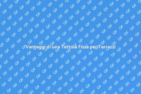 Copertura per Terrazzi: Tettoia Fissa