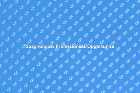 Corso di Spagnolo per Professionisti