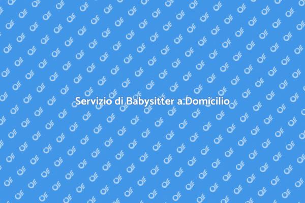 Babysitter a Domicilio: Un Servizio Necessario