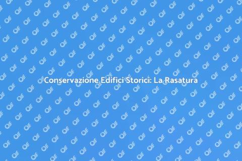 Rasatura Edifici Storici: Bellezza e Cura