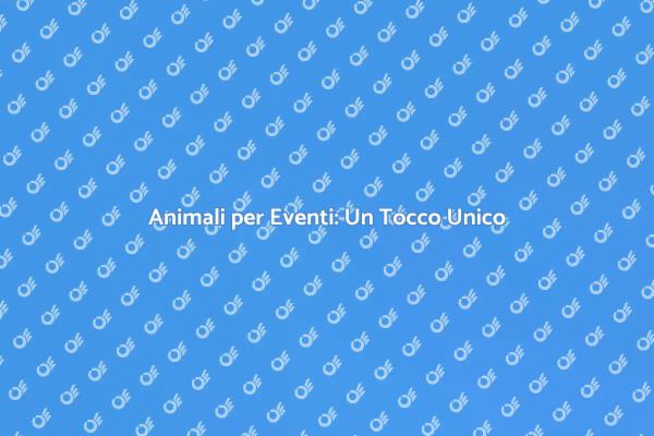 Noleggiare Animali: Un'Idea Originale