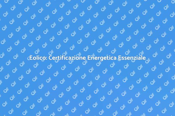 Eolico e Certificazione Energetica