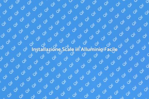 Scale in Alluminio: Installazione Facile