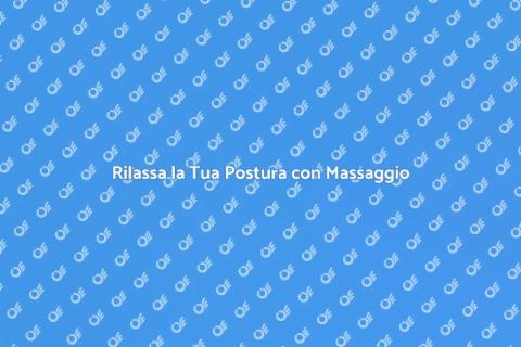 Massaggio Thailandese per la Postura