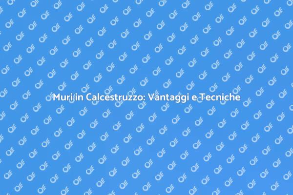 Muri in Calcestruzzo per Ogni Progetto