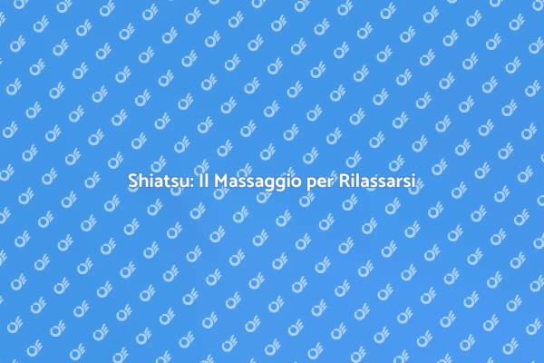 Shiatsu: Energia e Benessere in Armonia