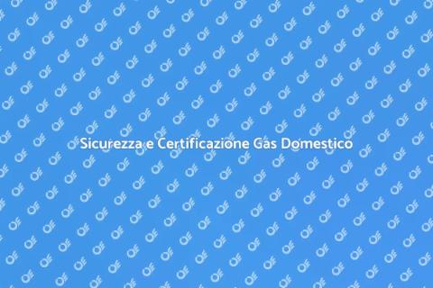Certificare Impianto Gas Domestico