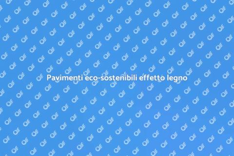 Piastrelle effetto legno eco-sostenibili