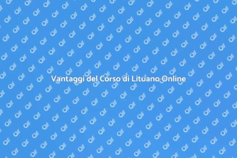 Corso di Lituano Online: Vantaggi