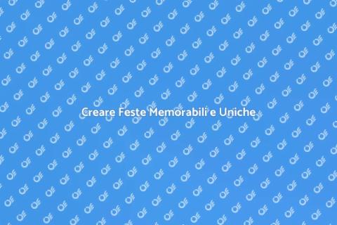 Organizzazione Feste Indimenticabili