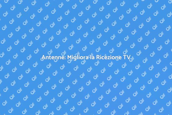 Guida all'Installazione dell'Antenna