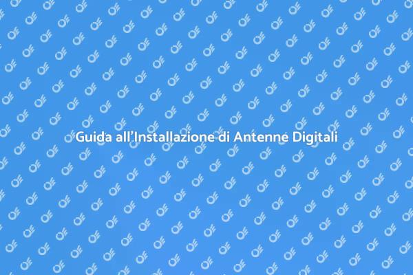 Antenne Digitali: Migliora la Ricezione!
