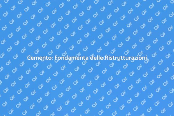 Ristrutturazioni: Importanza del Cemento
